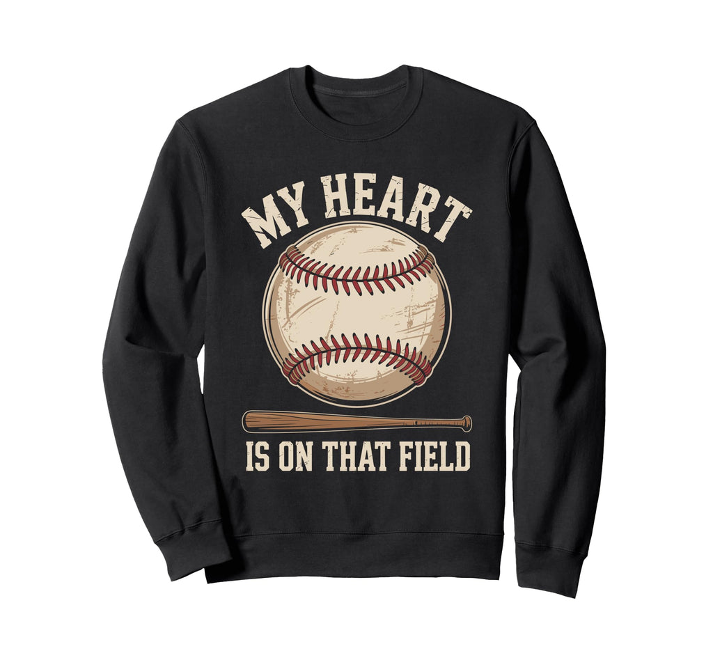 My Heart Is That Field Baseball Sweatshirt - Streetwear Style Men Women - T-Shirt, Sweatshirt, Hoodie