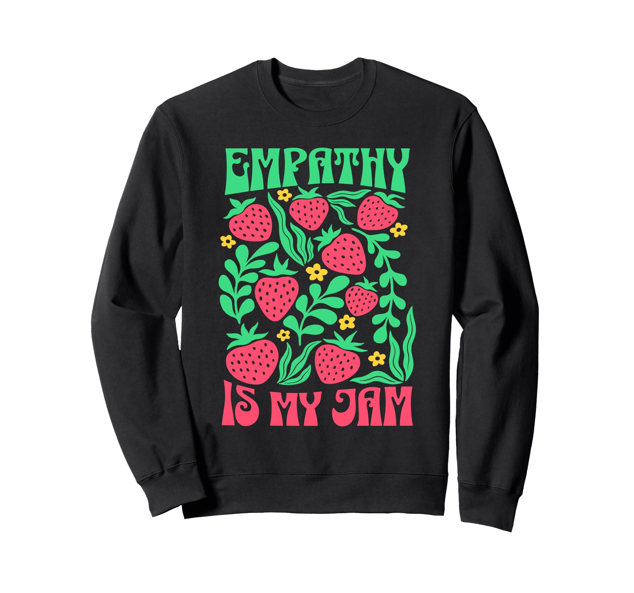 Empathy Is My Jam Kindness 70S Sweatshirt - Minimalist Print Men Women - T-Shirt, Sweatshirt, Hoodie