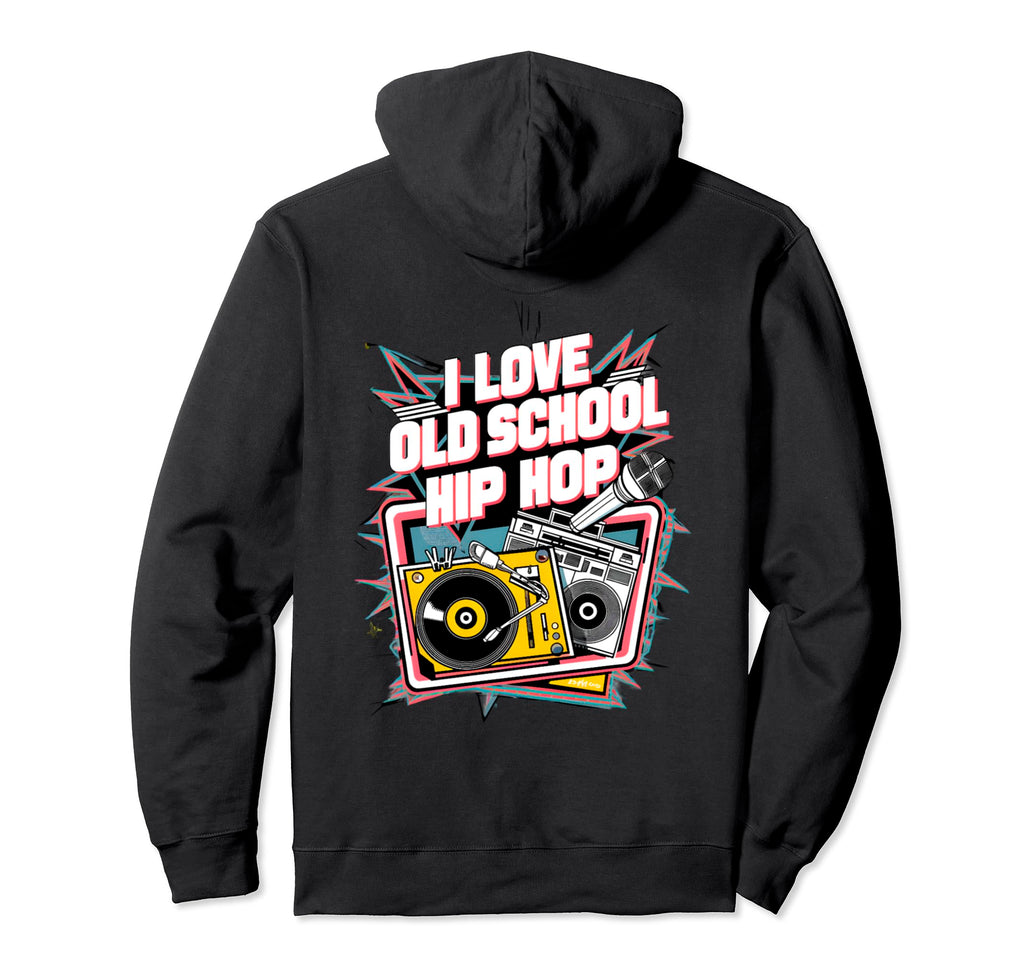 I Love Old School Hip Hop Urban Rap Hoodie - Trendy Graphic for Adults - T-Shirt, Sweatshirt, Hoodie