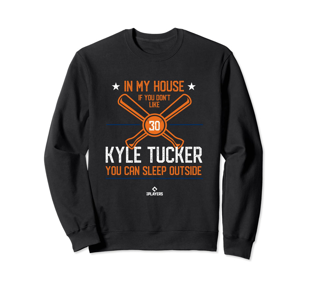 My House Kyle Tucker Funny Houston Sweatshirt - Custom Art Print Men Women - T-Shirt, Sweatshirt, Hoodie