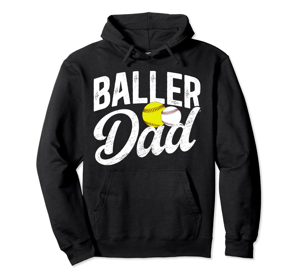 Baller Dad Softball Baseball Dad Hoodie - Casual Everyday Wear Unisex - T-Shirt, Sweatshirt, Hoodie