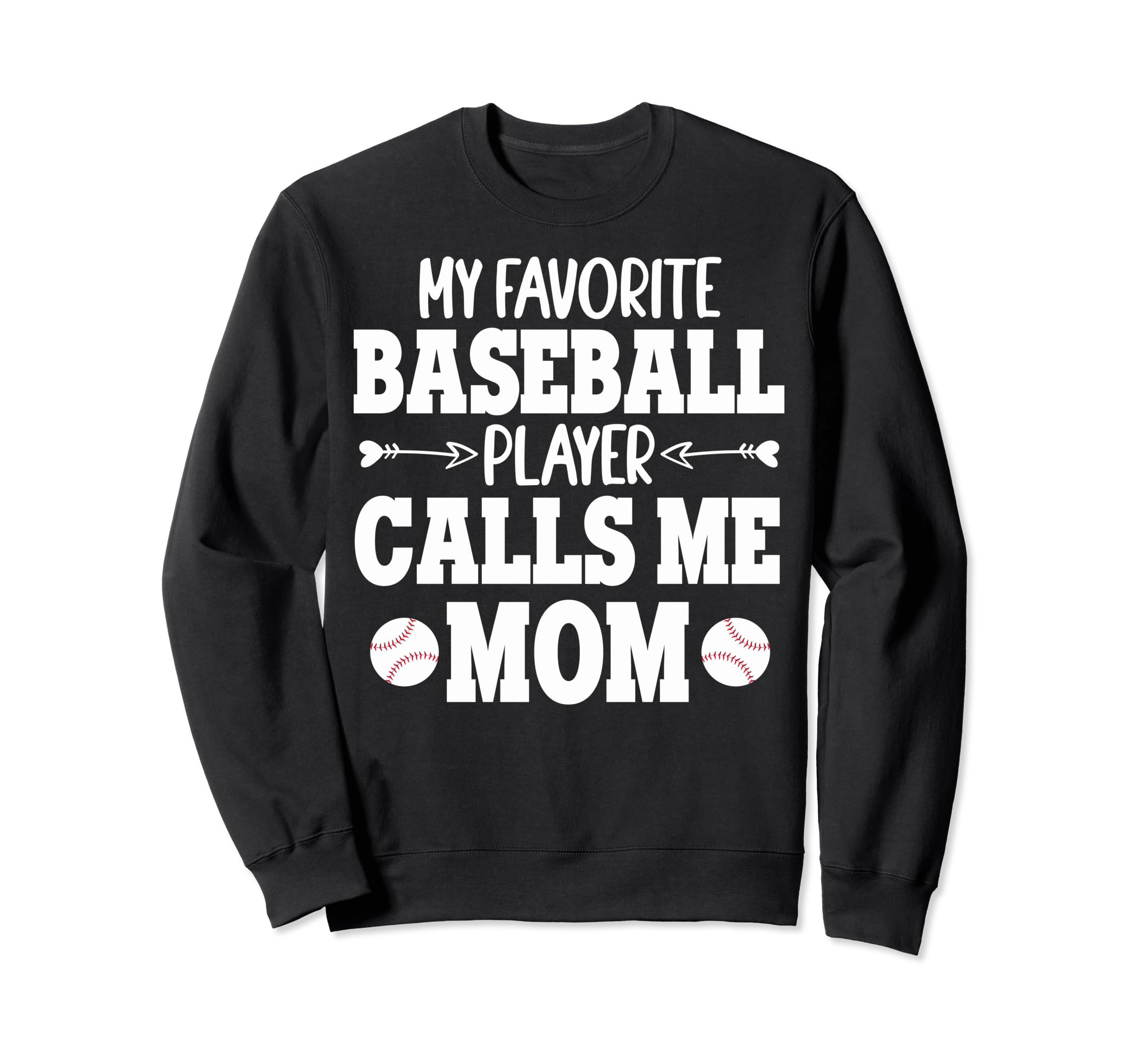 My Favorite Baseball Player Calls Me Sweatshirt - Custom Art Print Unisex - T-Shirt, Sweatshirt, Hoodie