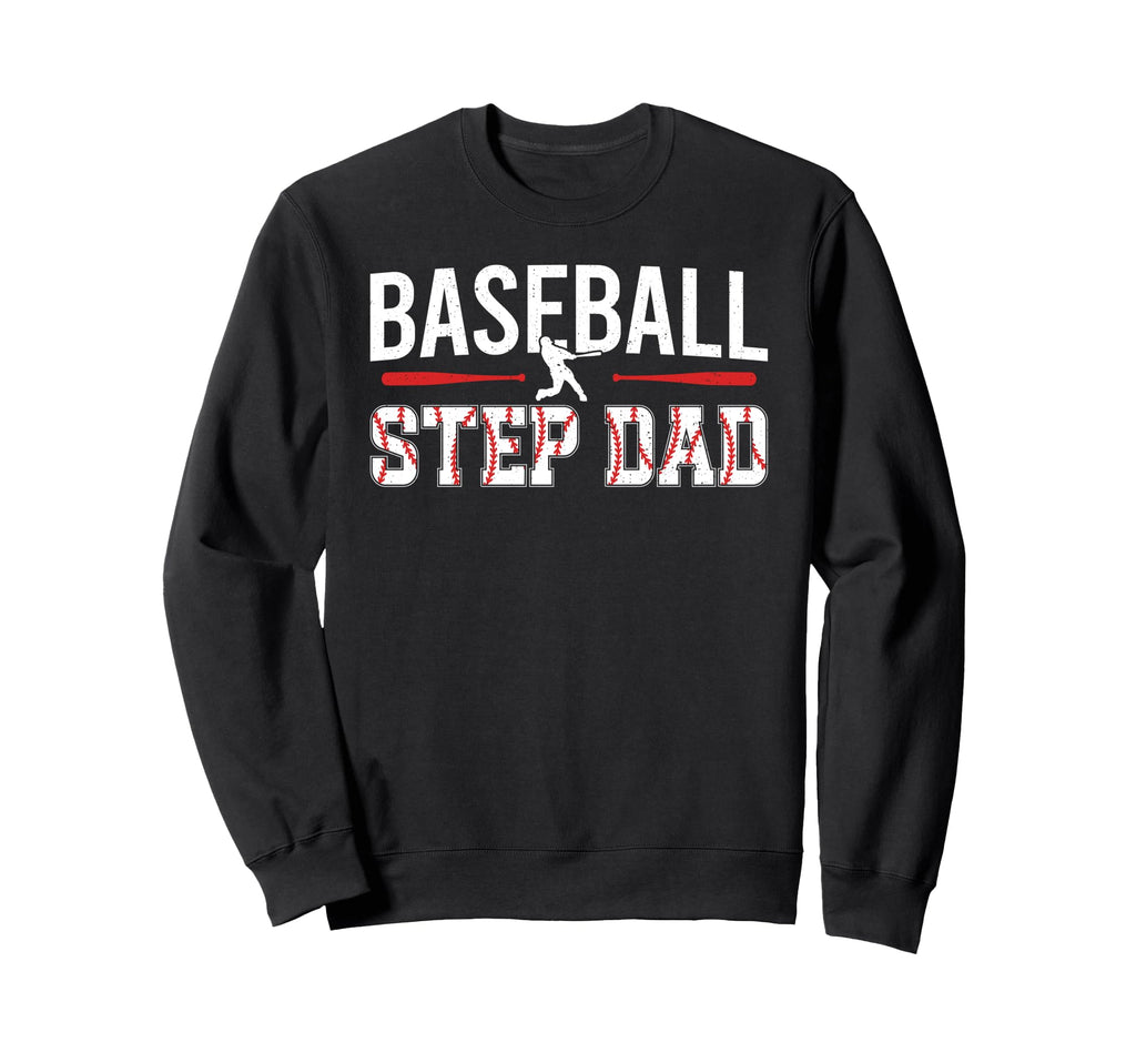 Baseball Step Dad Baseball Player Step Sweatshirt - Unique Graphic Unisex - T-Shirt, Sweatshirt, Hoodie