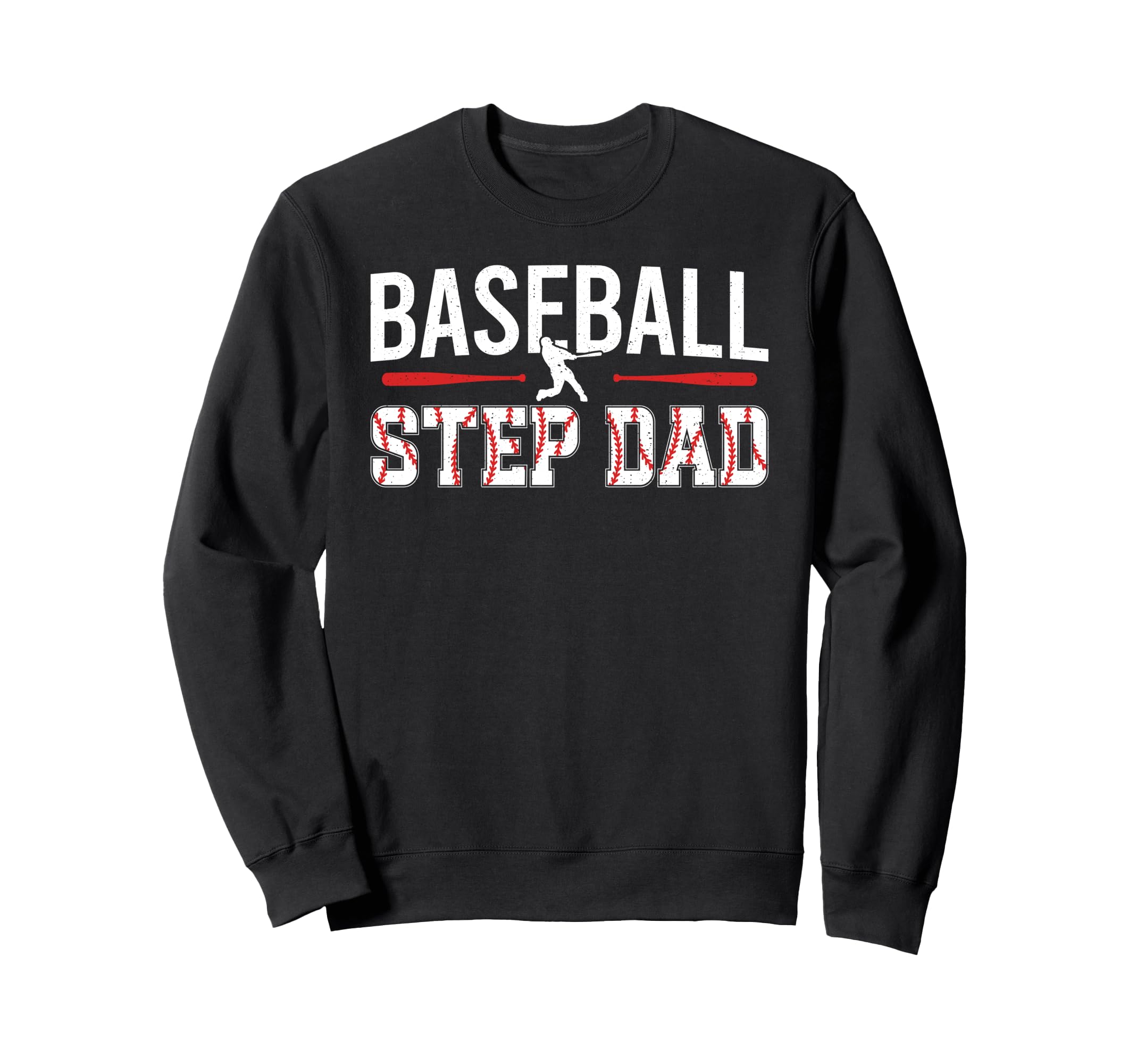 Baseball Step Dad Baseball Player Step Sweatshirt - Unique Graphic Unisex - T-Shirt, Sweatshirt, Hoodie