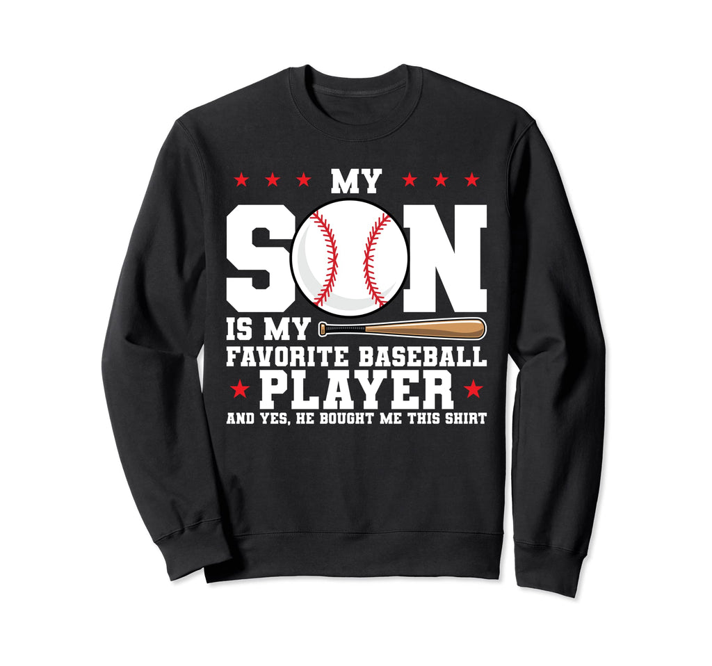My Son Is My Favorite Baseball Sweatshirt - Aesthetic Graphic Men Women - T-Shirt, Sweatshirt, Hoodie