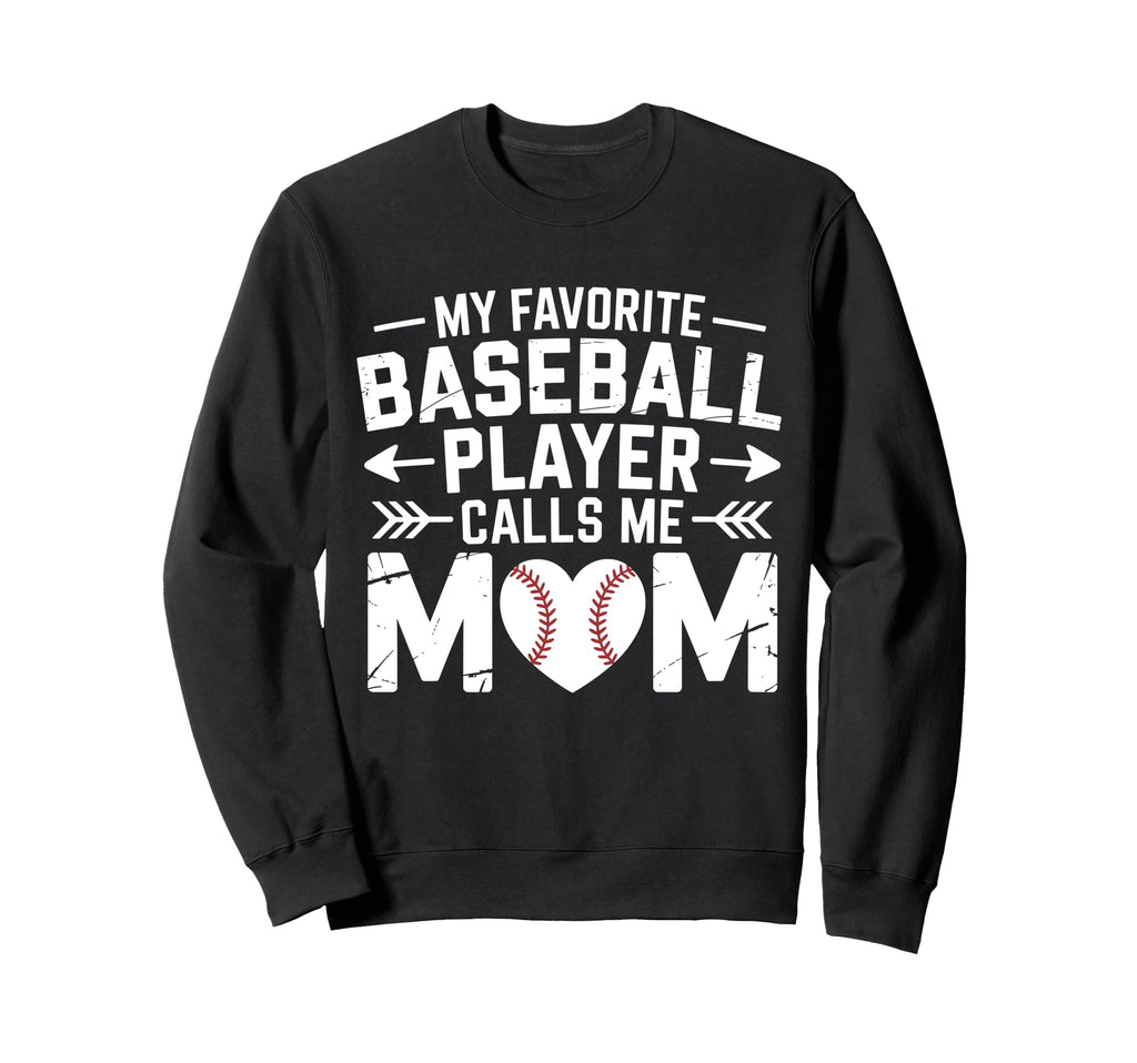 My Favorite Baseball Player Sweatshirt - Casual Everyday Wear Men Women - T-Shirt, Sweatshirt, Hoodie