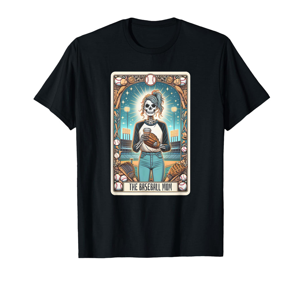 Baseball Mom Tarot Card Funny Skeleton T-Shirt - Unique Graphic for Adults - T-Shirt, Sweatshirt, Hoodie