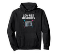 Low Resolution Memories Digicam Y2K Hoodie - Fun Novelty Design Men Women - T-Shirt, Sweatshirt, Hoodie
