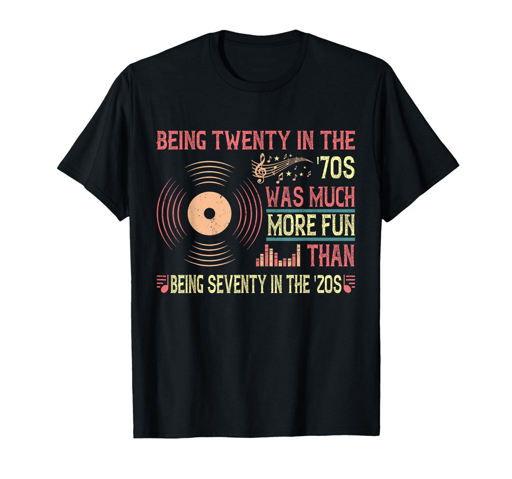 Being Twenty 70S Was Much More 20S Music T-Shirt - Unique Graphic Unisex - T-Shirt, Sweatshirt, Hoodie