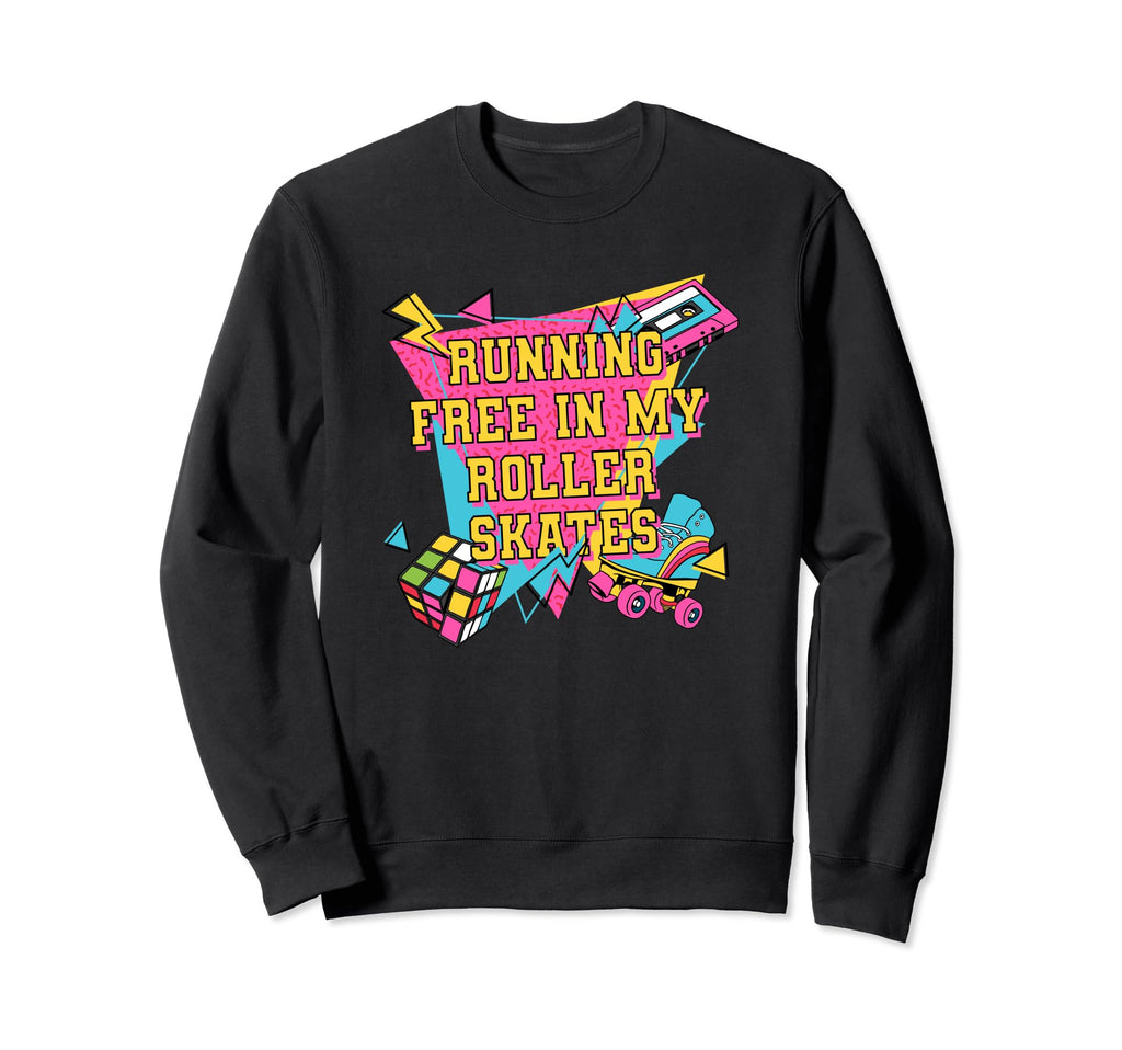 Running Free My Roller Skates 1990 Sweatshirt - Aesthetic Graphic Unisex - T-Shirt, Sweatshirt, Hoodie