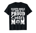 Cleats Goals And Proud Soccer Mom Game T-Shirt - Trendy Graphic Men Women - T-Shirt, Sweatshirt, Hoodie