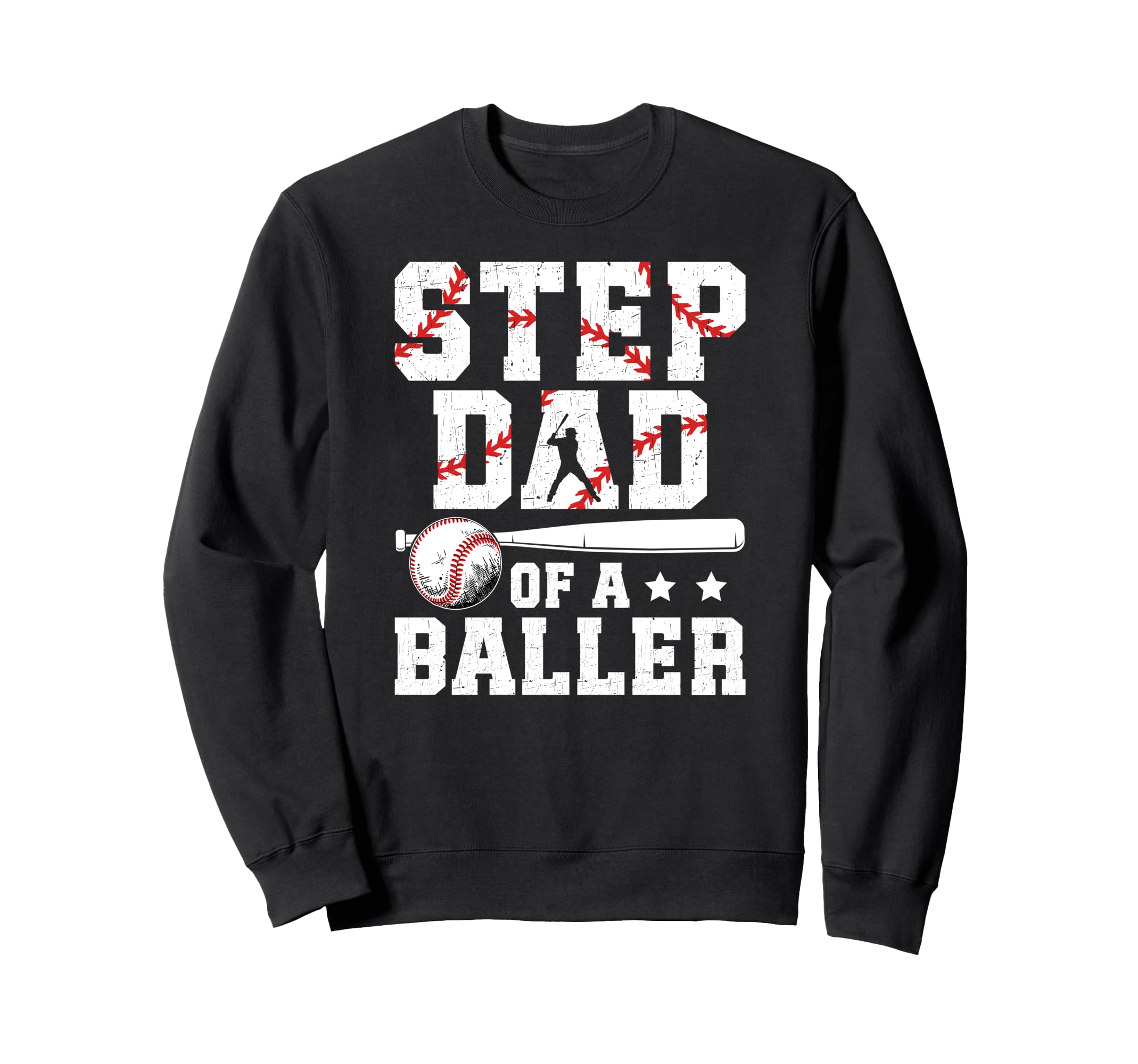 Step Dad Baller Baseball Step Dad Sweatshirt - Fun Novelty Design Unisex - T-Shirt, Sweatshirt, Hoodie