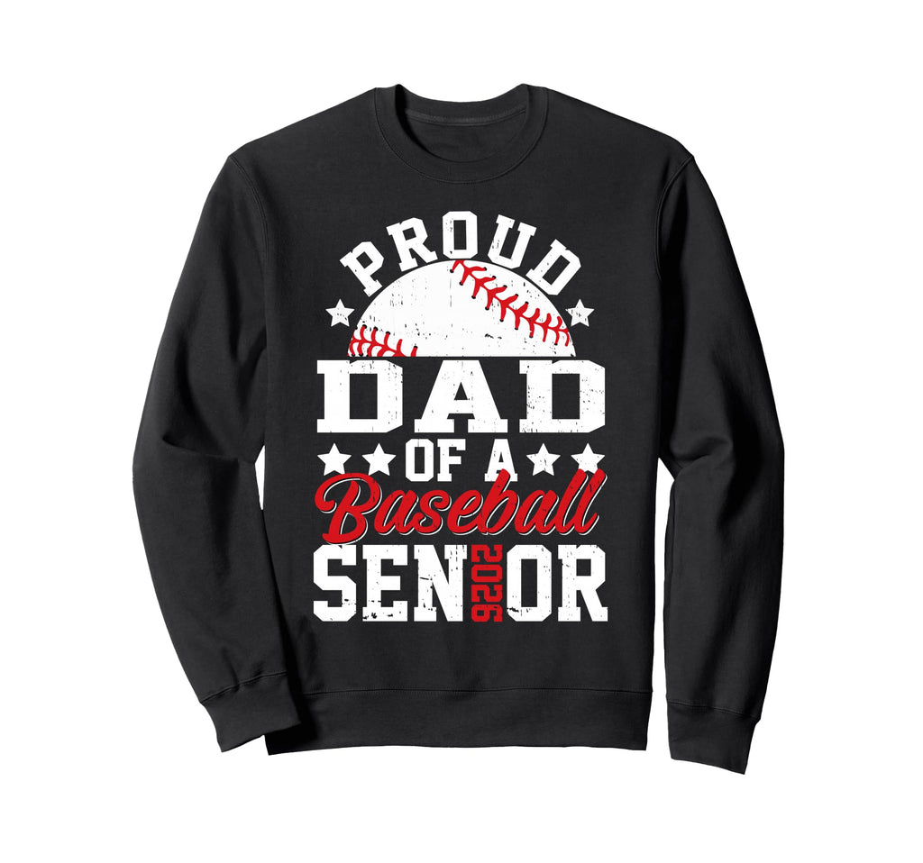 Proud Dad 2026 Senior Sweatshirt - Casual Everyday Wear for Adults - T-Shirt, Sweatshirt, Hoodie