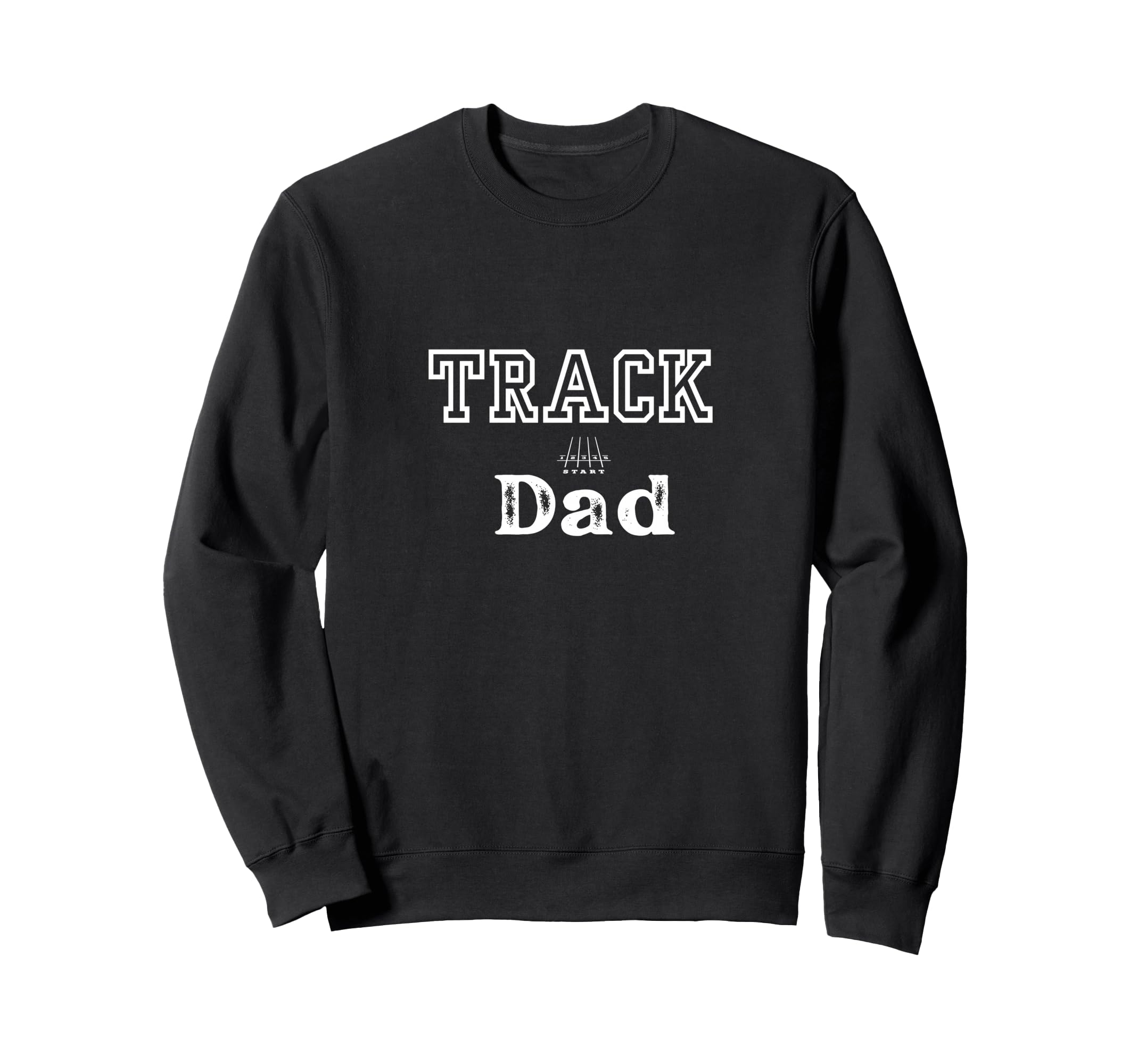Track Dad Fathers Day Baseball Sweatshirt - Fun Novelty Design Men Women - T-Shirt, Sweatshirt, Hoodie