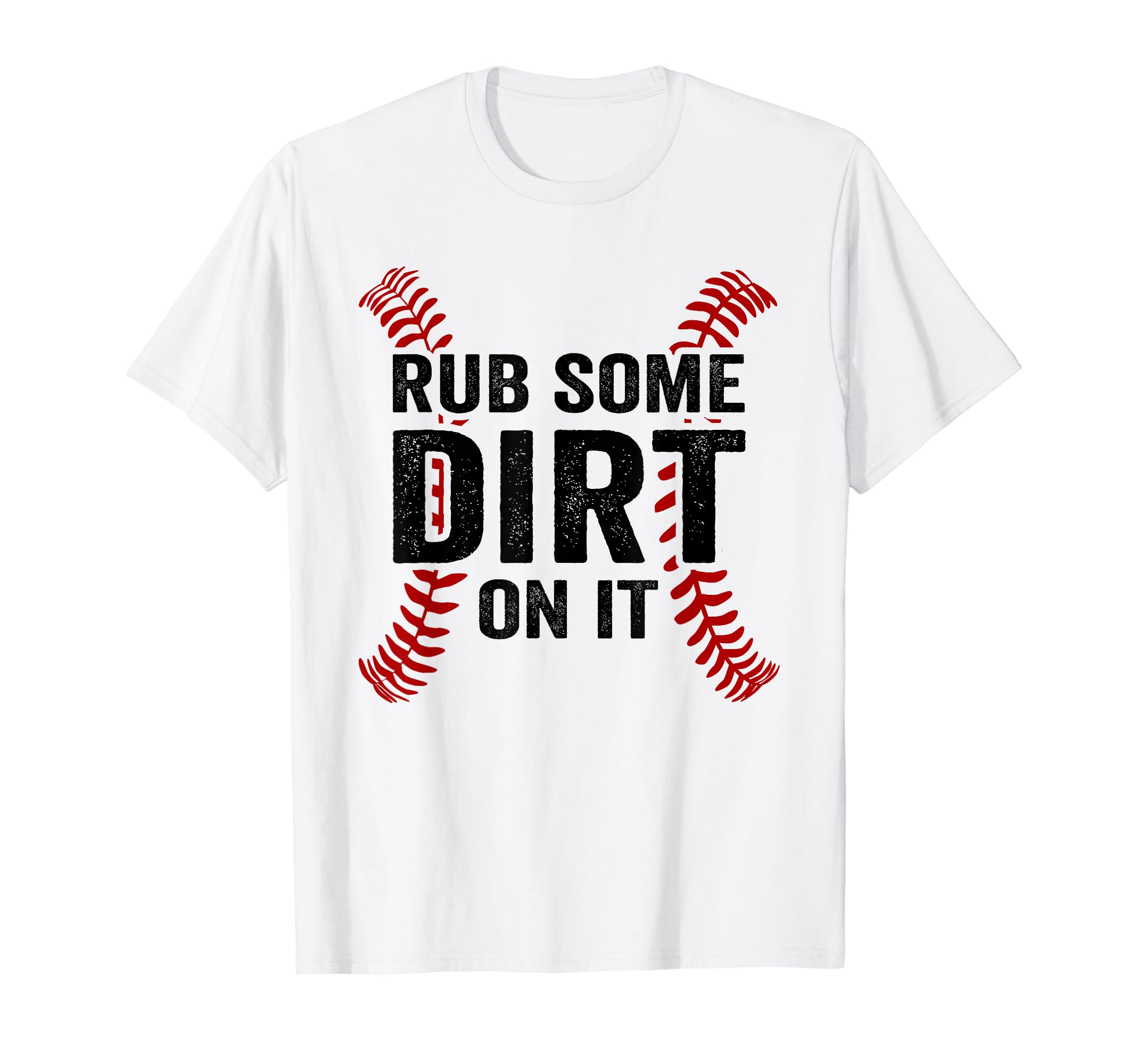 Funny Baseball Rub Some Dirt It Mom T-Shirt - Unique Graphic for Adults - T-Shirt, Sweatshirt, Hoodie