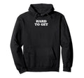 Hard To Get Funny Distressed 80S Hoodie - Unique Graphic Men Women - T-Shirt, Sweatshirt, Hoodie