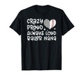Crazy Proud Always Loud Baller Nana T-Shirt - Unique Graphic for Adults - T-Shirt, Sweatshirt, Hoodie