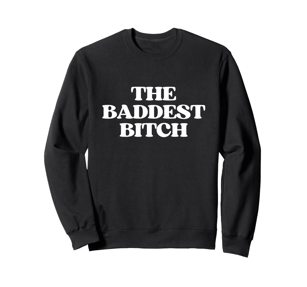 Baddest Bitch Y2K Aesthetic Sweatshirt - Fun Novelty Design for Adults - T-Shirt, Sweatshirt, Hoodie