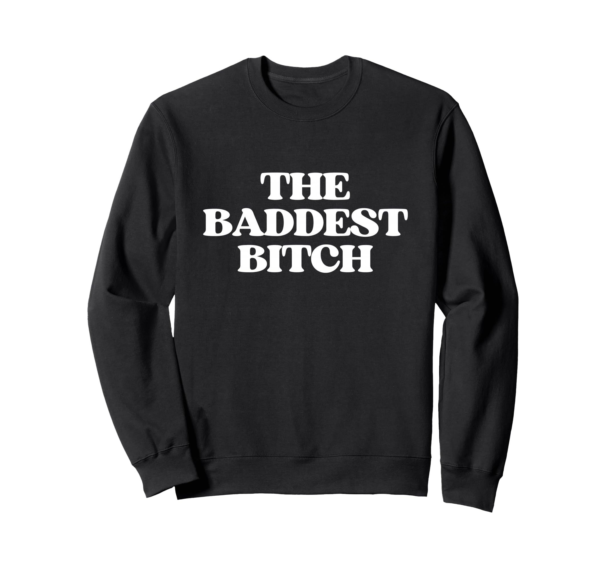 Baddest Bitch Y2K Aesthetic Sweatshirt - Fun Novelty Design for Adults - T-Shirt, Sweatshirt, Hoodie