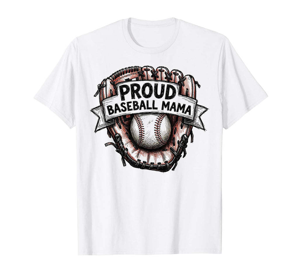 Proud Baseball Mama Moms T-Shirt - Unique Graphic Men Women - T-Shirt, Sweatshirt, Hoodie