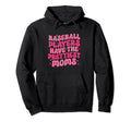 Baseball Players Have Prettiest Moms Hoodie - Custom Art Print Unisex - T-Shirt, Sweatshirt, Hoodie
