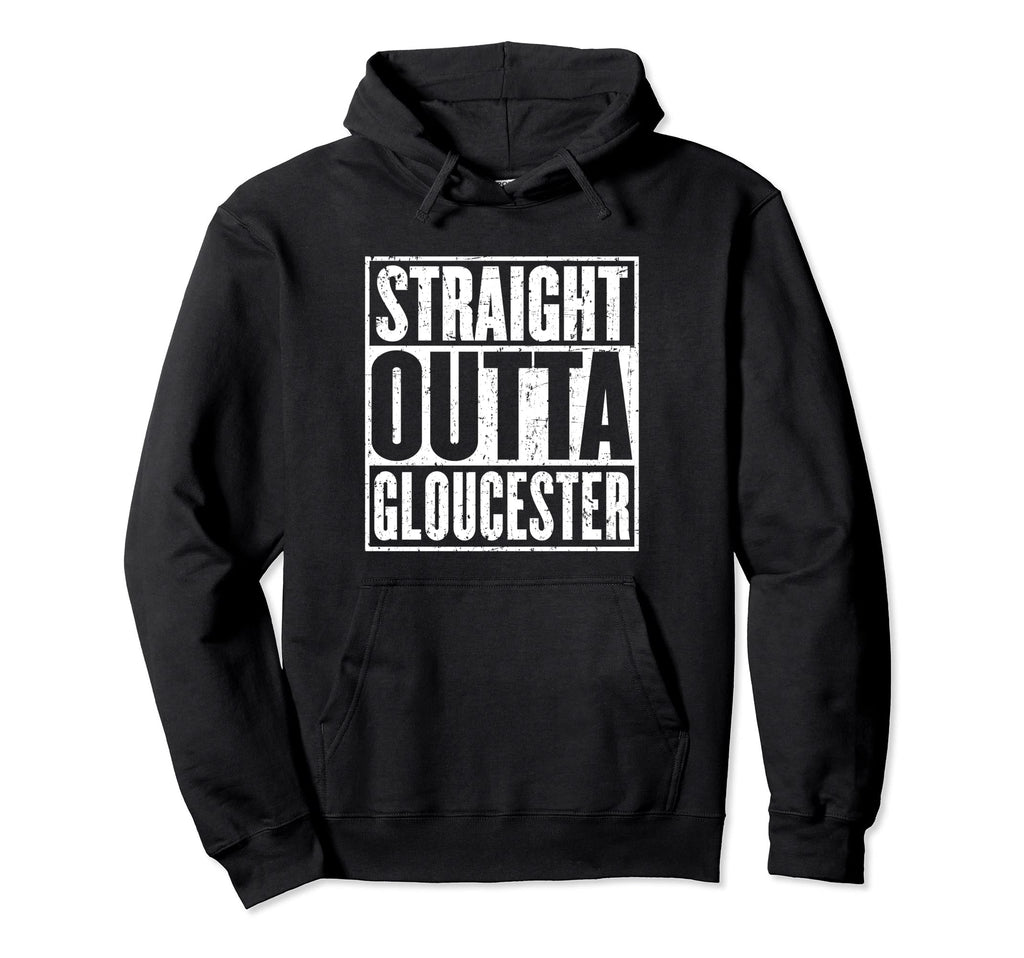 Straight Outta Gloucester Distressed Hoodie - Casual Everyday Wear Unisex - T-Shirt, Sweatshirt, Hoodie