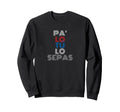 Pa Lo Tu Lo Sepas Puerto Rico 70S Sweatshirt - Trendy Graphic for Adults - T-Shirt, Sweatshirt, Hoodie