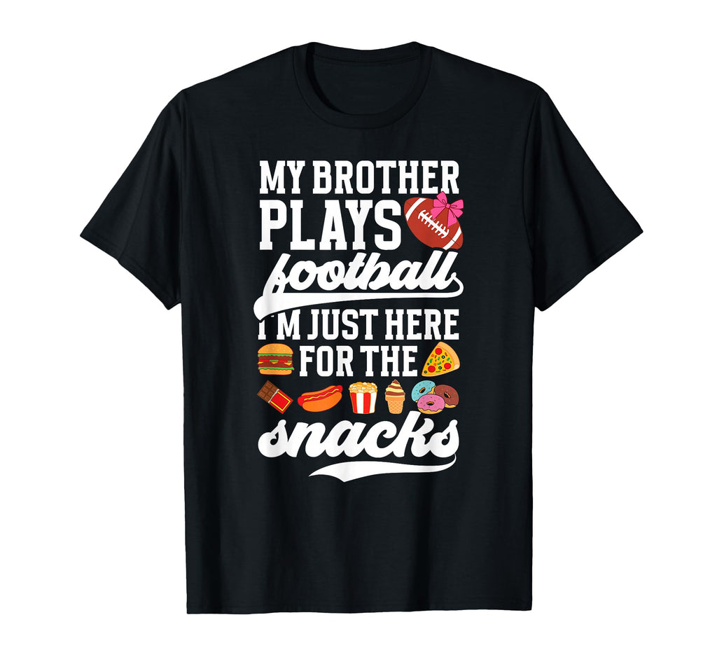 My Brother Plays Football Sister T-Shirt - Fun Novelty Design Unisex - T-Shirt, Sweatshirt, Hoodie