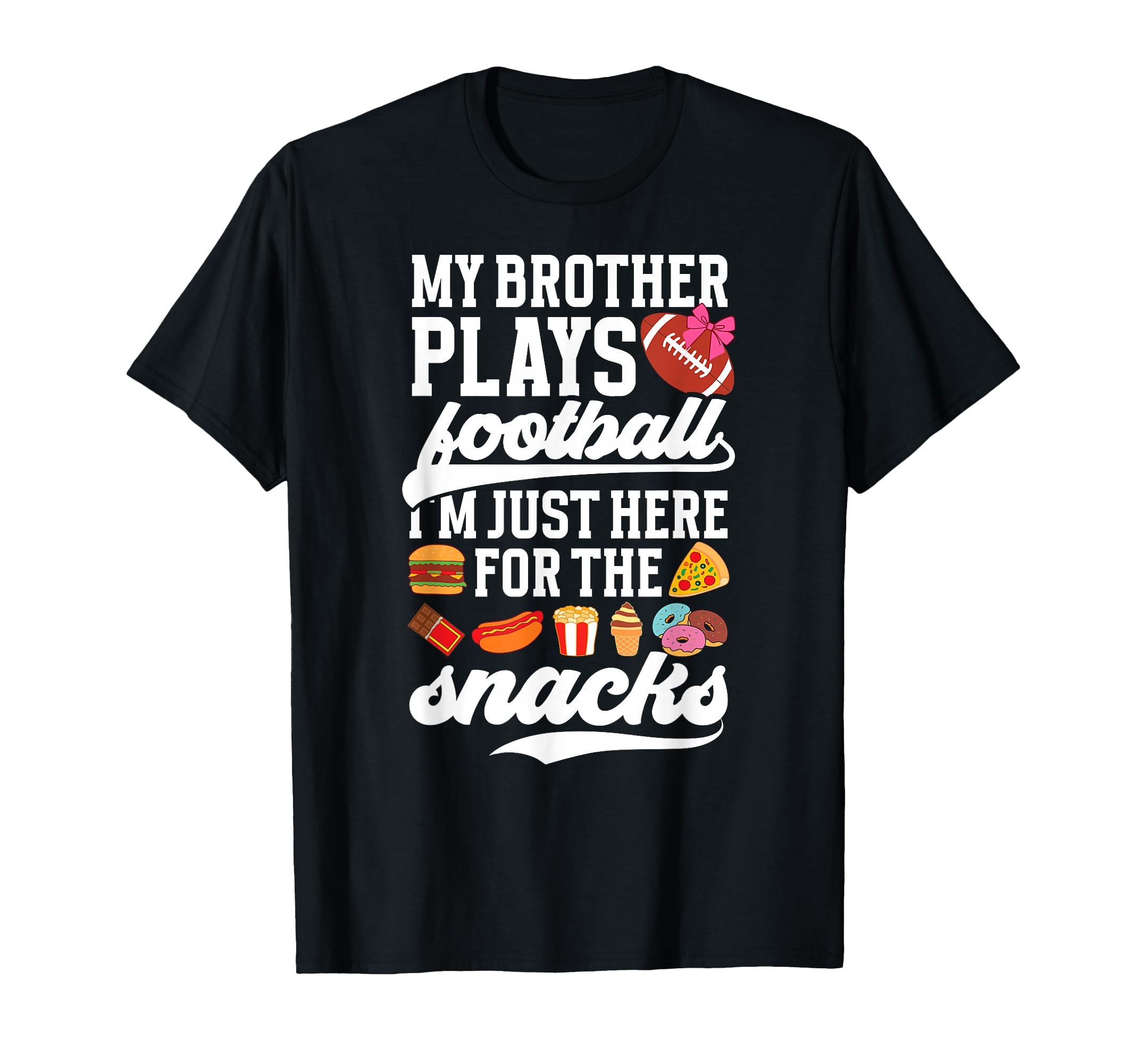 My Brother Plays Football Sister T-Shirt - Fun Novelty Design Unisex - T-Shirt, Sweatshirt, Hoodie