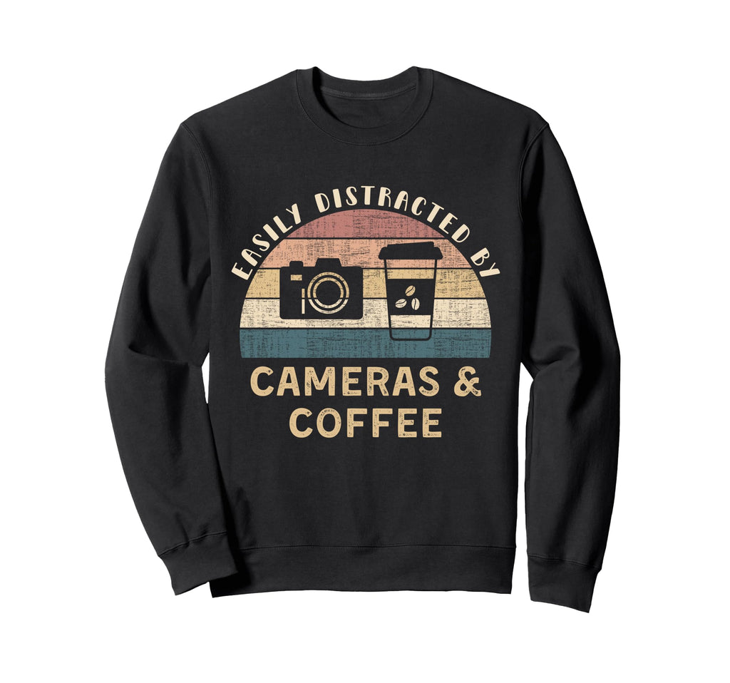 Easily Distracted Cameras Coffee Sweatshirt - Fun Novelty Design Unisex - T-Shirt, Sweatshirt, Hoodie