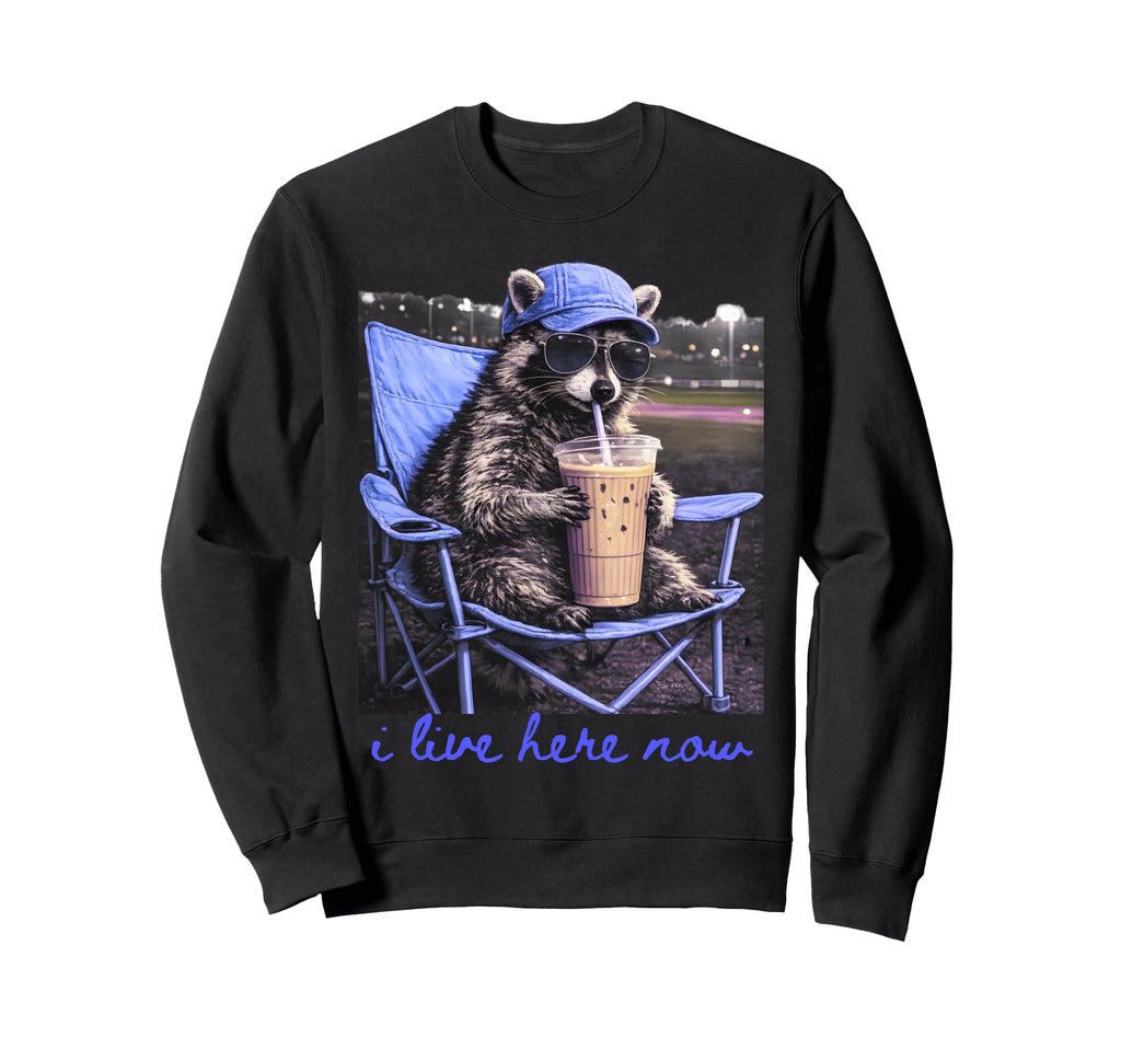 I Live Here Now Racoon Coffee Sweatshirt - Graphic Print for Adults - T-Shirt, Sweatshirt, Hoodie