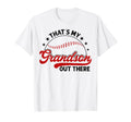 Thats My Grandson Out There Baseball T-Shirt - Fun Novelty Design Unisex - T-Shirt, Sweatshirt, Hoodie
