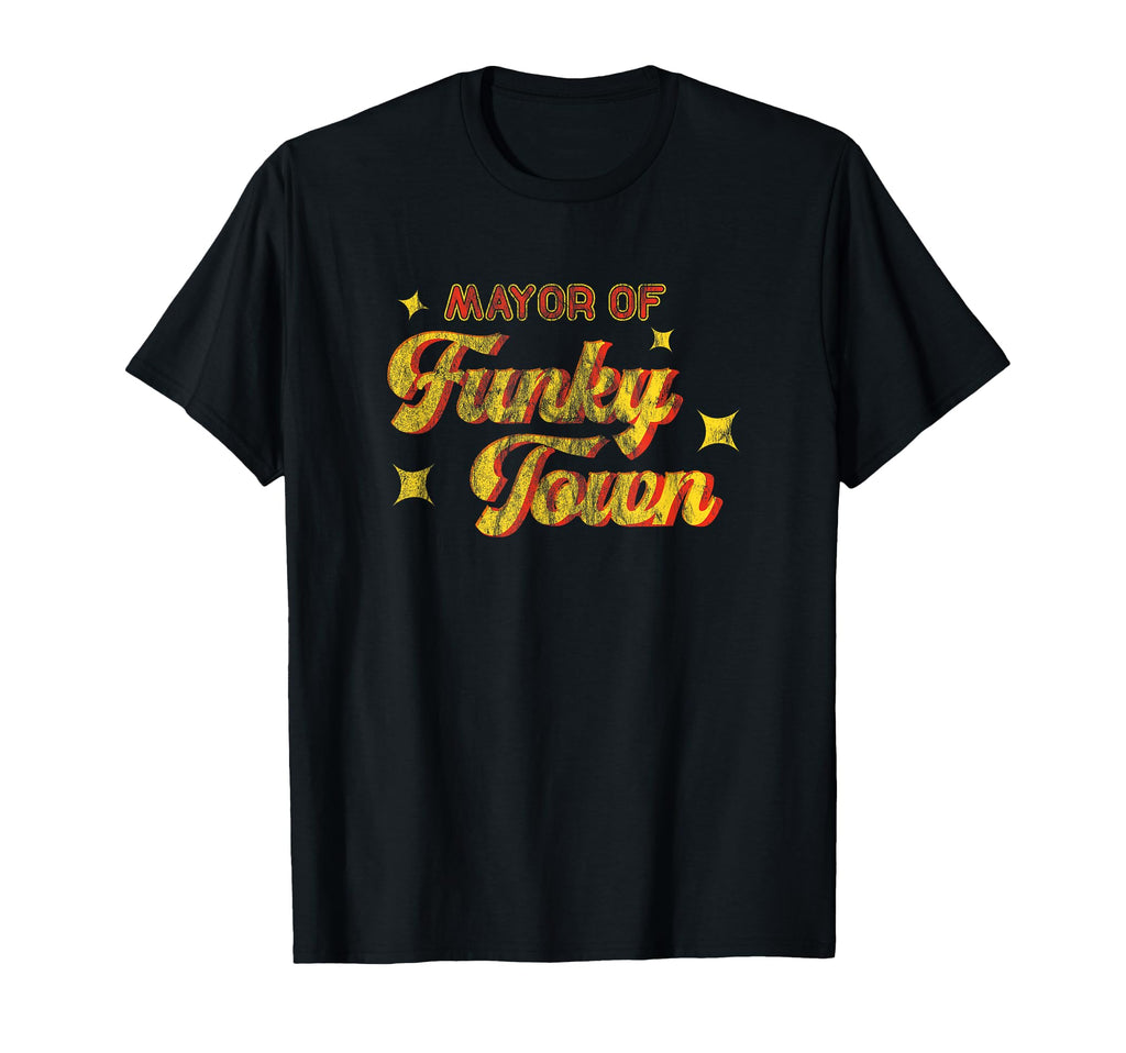 Mayor Funky Town 1970S Disco Funk 70S T-Shirt - Custom Art Print Unisex - T-Shirt, Sweatshirt, Hoodie