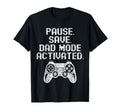 Gamer Dad Fathers Day Pause Save Dad T-Shirt - Casual Everyday Wear Unisex - T-Shirt, Sweatshirt, Hoodie