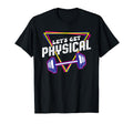 Lets Get Physical Gym Fitness 80S Workout T-Shirt - Graphic Print Unisex - T-Shirt, Sweatshirt, Hoodie