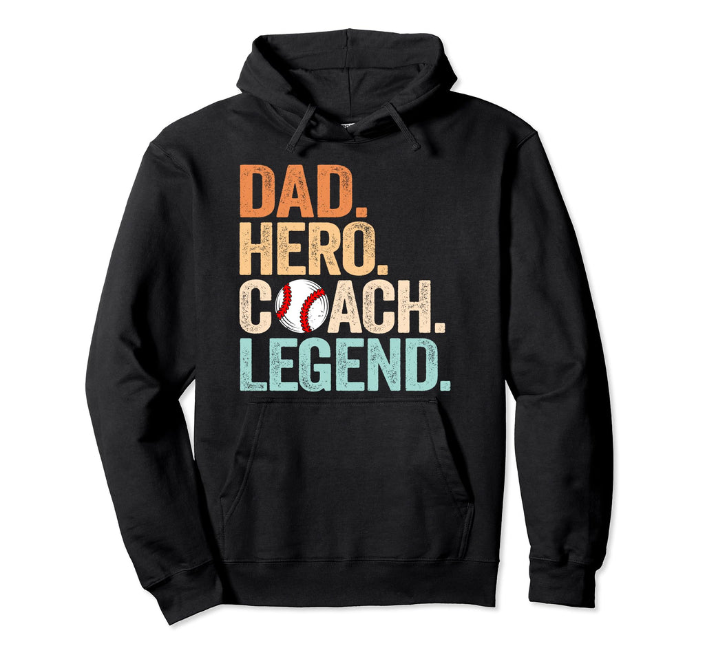 Dad Hero Baseball Coach Legend Funny Hoodie - Unique Graphic Men Women - T-Shirt, Sweatshirt, Hoodie