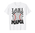 T Ball Mama Softball Mom Baseball T-Shirt - Casual Everyday Wear Men Women - T-Shirt, Sweatshirt, Hoodie