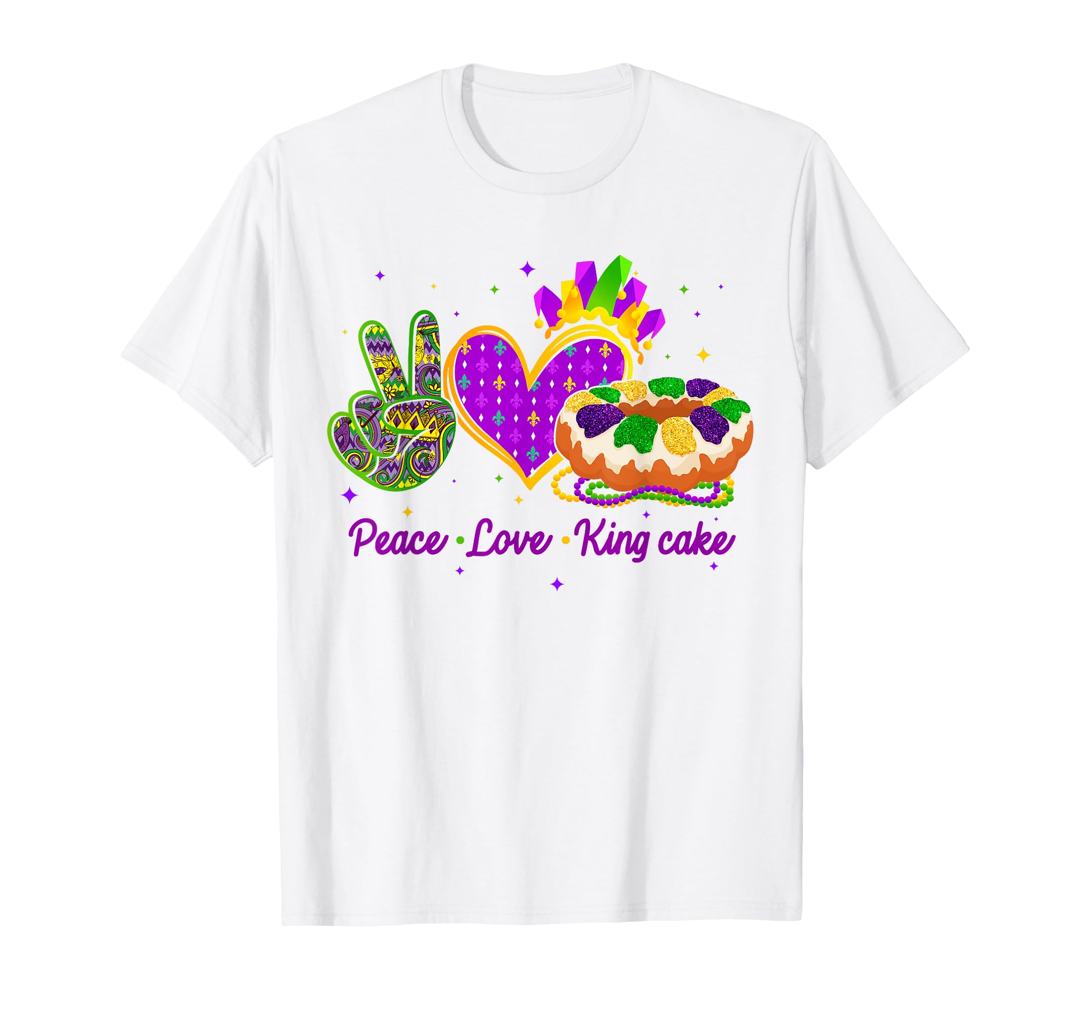 Peace Love King Cake Funny Mardi Sweatshirt - Trendy Graphic Men Women - T-Shirt, Sweatshirt, Hoodie