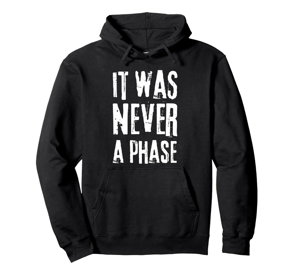 It Was Never Phase Its Lifestyle Hoodie - Casual Everyday Wear Unisex - T-Shirt, Sweatshirt, Hoodie