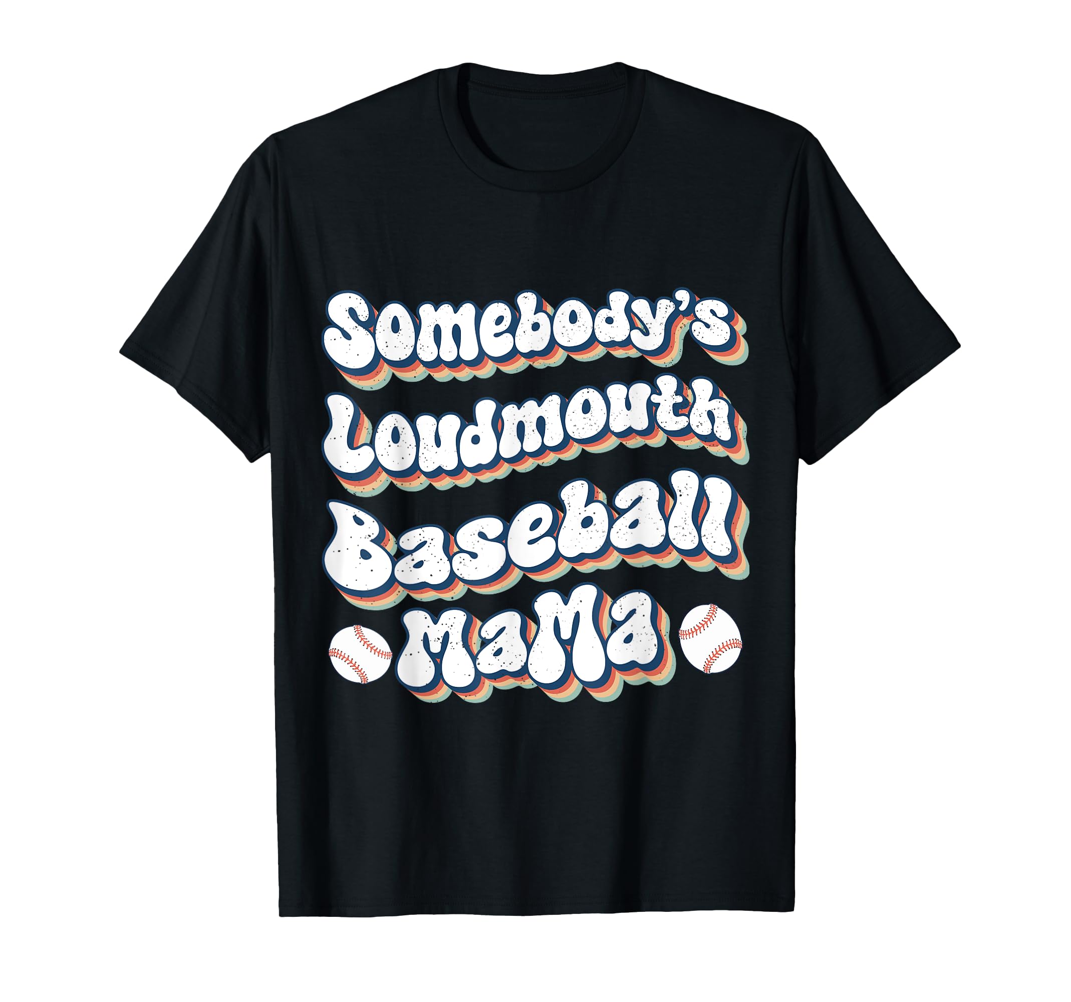 Somebodys Loudmouth Baseball Mama Mom T-Shirt - Streetwear Style Men Women - T-Shirt, Sweatshirt, Hoodie