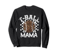 T Ball Teeball Mama Leopard Cheetah Sweatshirt - Fun Novelty Design Unisex - T-Shirt, Sweatshirt, Hoodie