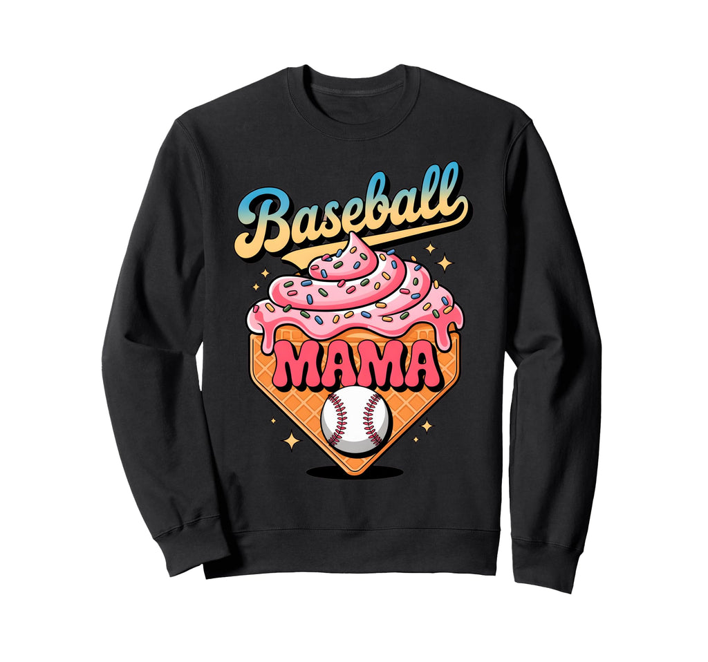 Ice Cream Baseball Mama Sports Sweatshirt - Casual Everyday Wear Men Women - T-Shirt, Sweatshirt, Hoodie