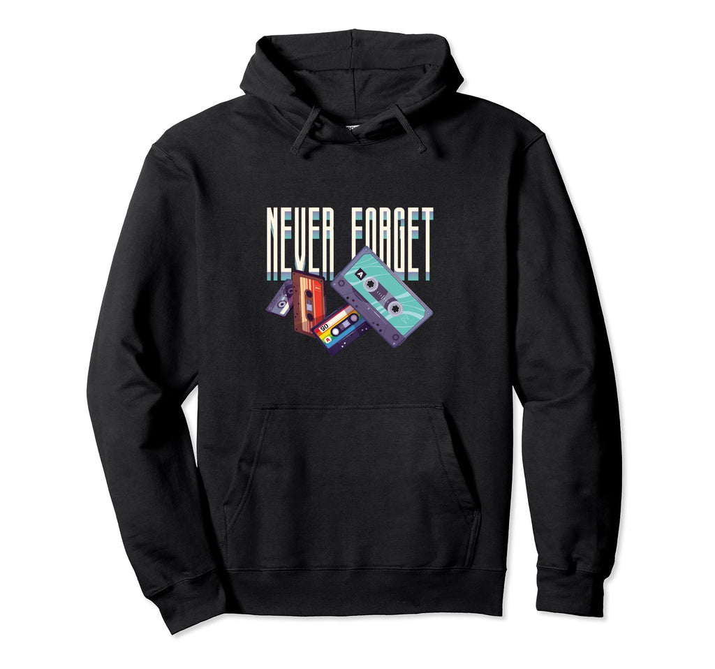 Never Forget Music Mixtape 90S Party Hoodie - Casual Everyday Wear Unisex - T-Shirt, Sweatshirt, Hoodie
