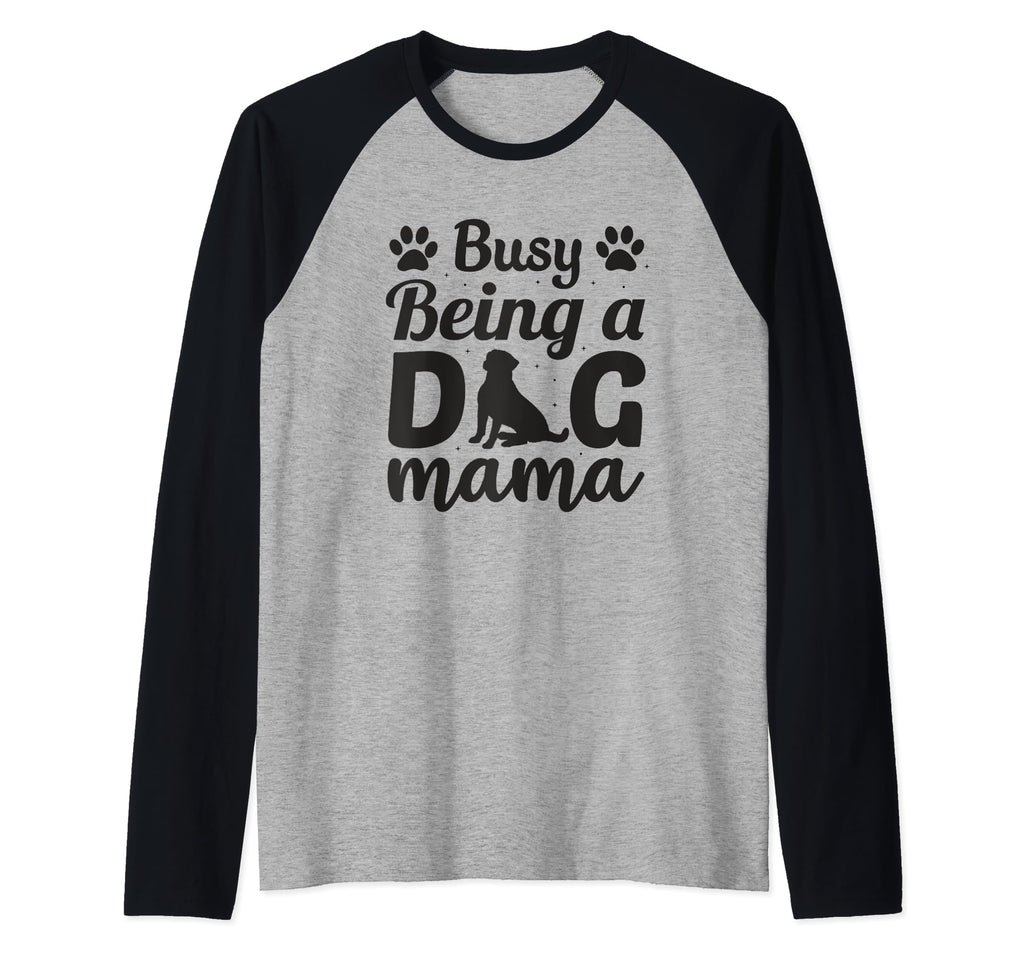 Busy Being Dog Mama Paws Pet Gift Sweatshirt - Streetwear Style for Adults - T-Shirt, Sweatshirt, Hoodie