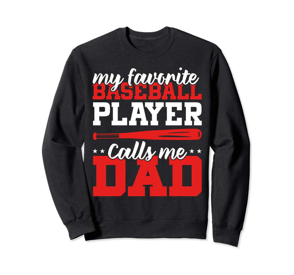 My Favorite Baseball Player Calls Me Sweatshirt - Graphic Print for Adults - T-Shirt, Sweatshirt, Hoodie