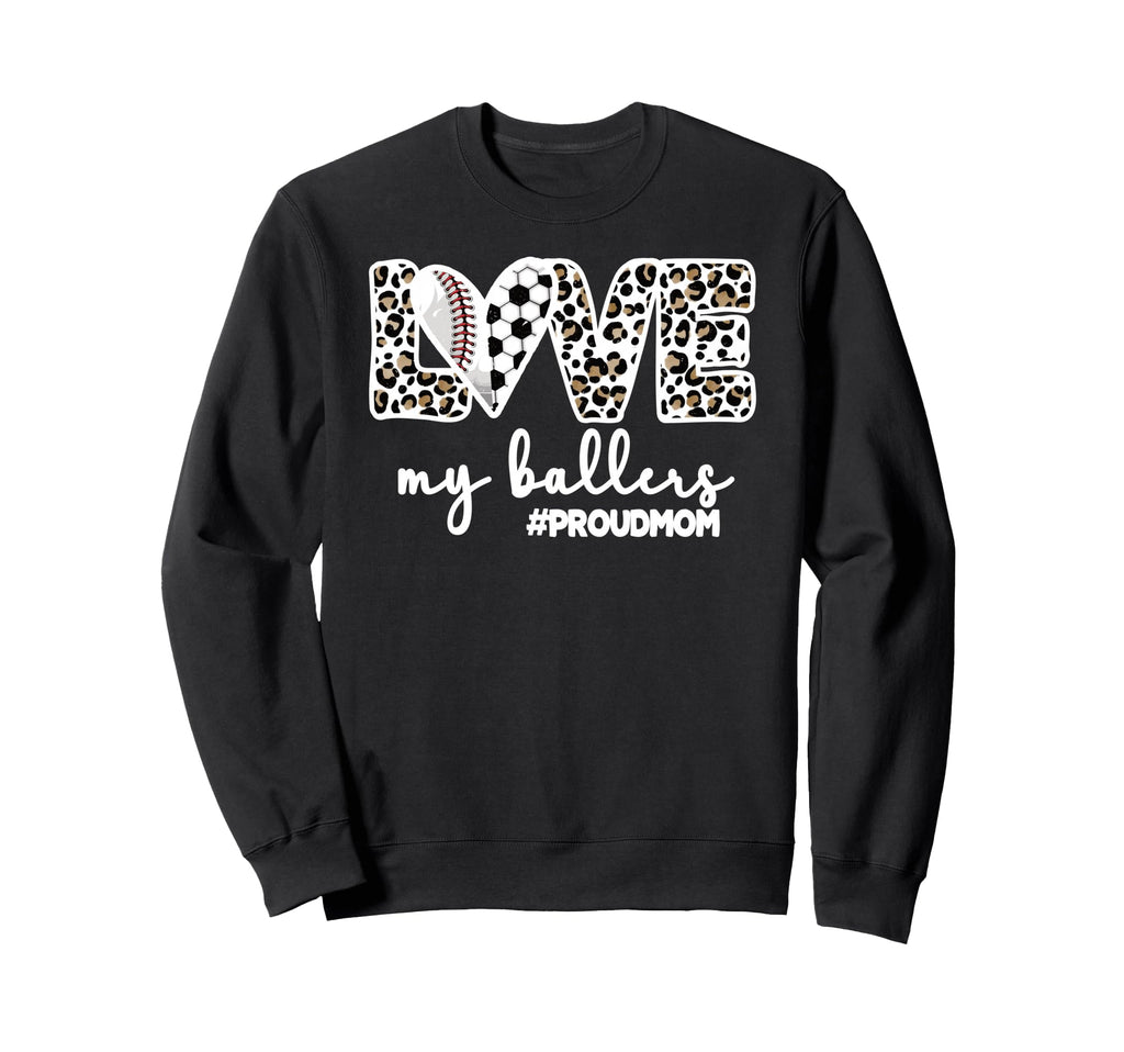 Proud Baller Mom Soccer Baseball Sweatshirt - Streetwear Style Men Women - T-Shirt, Sweatshirt, Hoodie