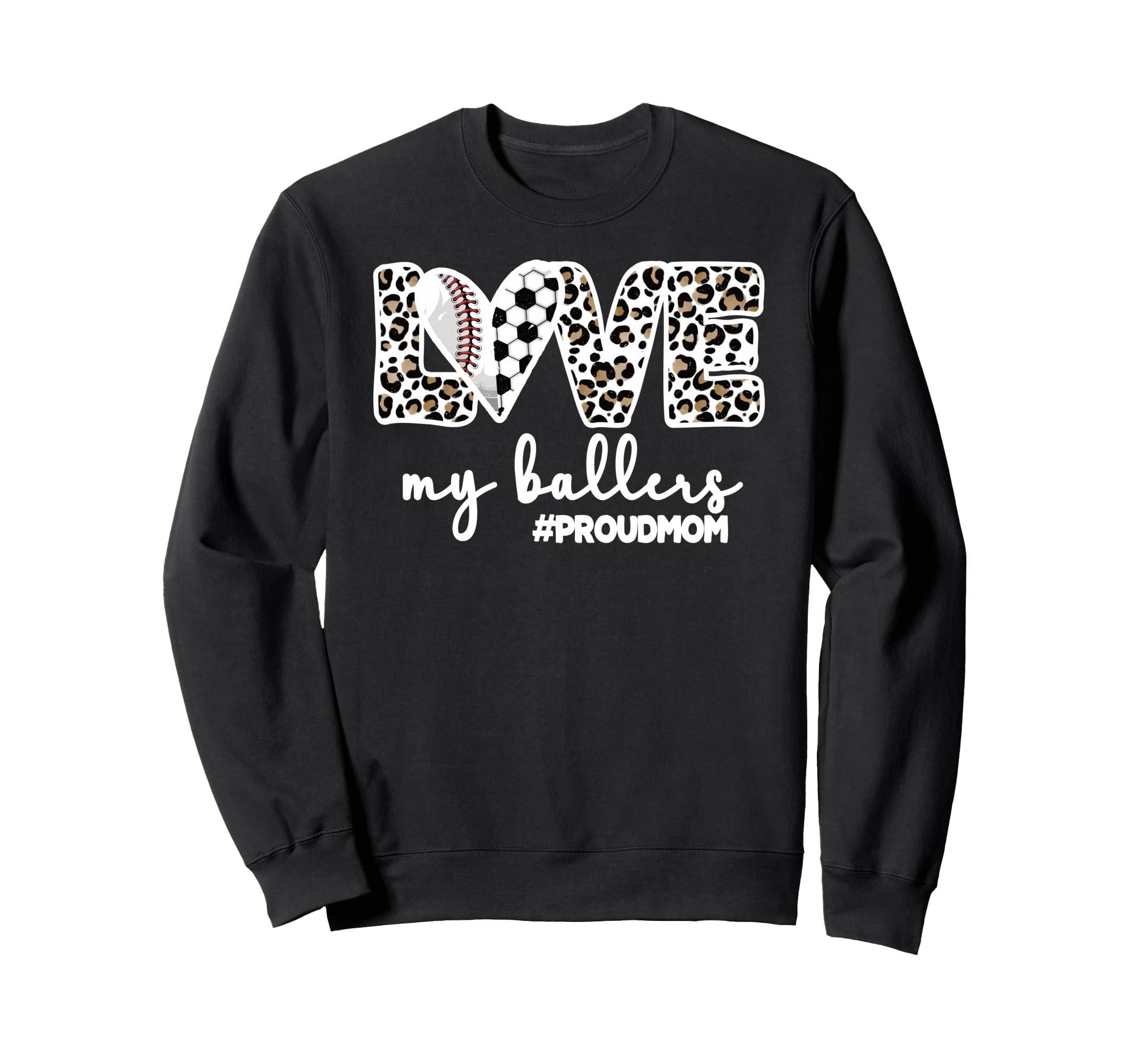 Proud Baller Mom Soccer Baseball Sweatshirt - Streetwear Style Men Women - T-Shirt, Sweatshirt, Hoodie