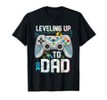 Leveling Up To Dad Video Game Gifts T-Shirt - Fun Novelty Design Unisex - T-Shirt, Sweatshirt, Hoodie