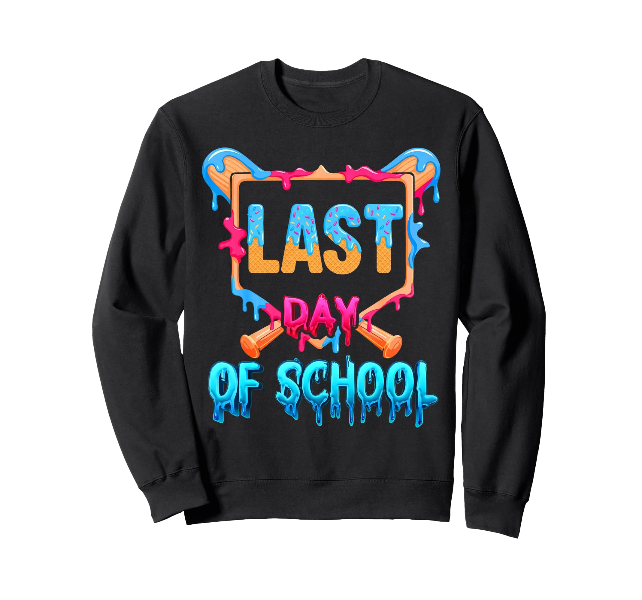 Last Day School Baseball Schools Out Sweatshirt - Graphic Print Unisex - T-Shirt, Sweatshirt, Hoodie