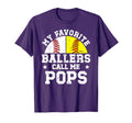 My Favorite Ballers Call Me Pops T-Shirt - Unique Graphic for Adults - T-Shirt, Sweatshirt, Hoodie